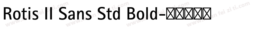 Rotis II Sans Std Bold字体转换